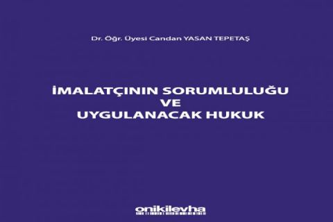 The book entitled “Product Liability and The Applicable Law” by Dr. Candan Yasan Tepetaş, one of our consultants, has been published.